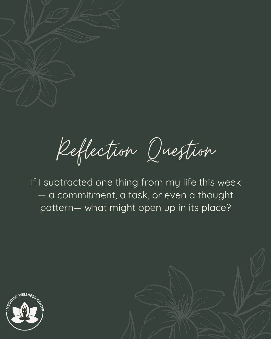 In our most recent newsletter, we discuss the idea of subtraction. In today’s modern world, we deal with constant overconsumption and overstimulation. When we’re stressed or burnt out, we often think the solution lies in adding something, and while these may be well-intentioned efforts, sometimes what we truly need is to subtract: create space by doing less. So, what can you subtract from your week this week?