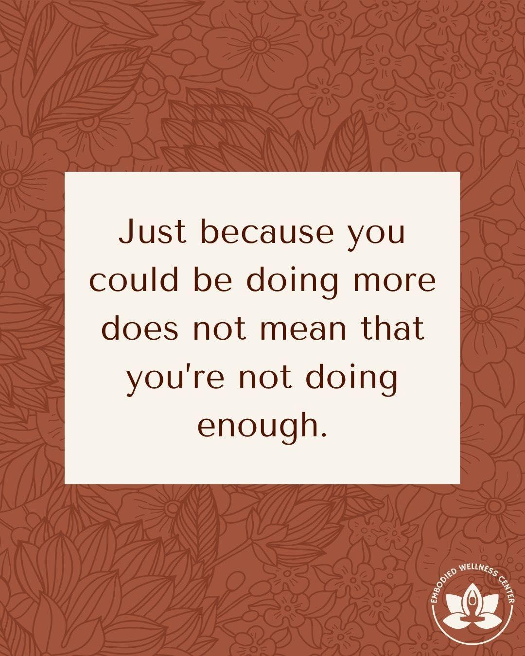 There will always be more you could do. One more email. One more task. One more workout. One more thing you could improve, finish, clean, plan, or check off your list. But “I could do more” isn’t the same as “I’m not doing enough.” You don’t have to operate at 100% of your potential to be doing enough.
.
.
.
#embodiedwellnesscenter #chicagotherapist #chicago #mentalhealth #mentalhealthmatters #chicagogram #therapist #anxiety #therapistsofinstagram #chicagowellness #holistictherapist #mentalhealththerapist #therapistsofig #mentalhealth #mentalhealthawareness #therapy #therapistsofinstagram #anxiety #perfectionism #burnout #burnoutrecovery #selfcompassion #peoplepleasing #overthinking #stressmanagement #selfcare #restisproductive #highachievers #chicagotherapist #illinoistherapist
