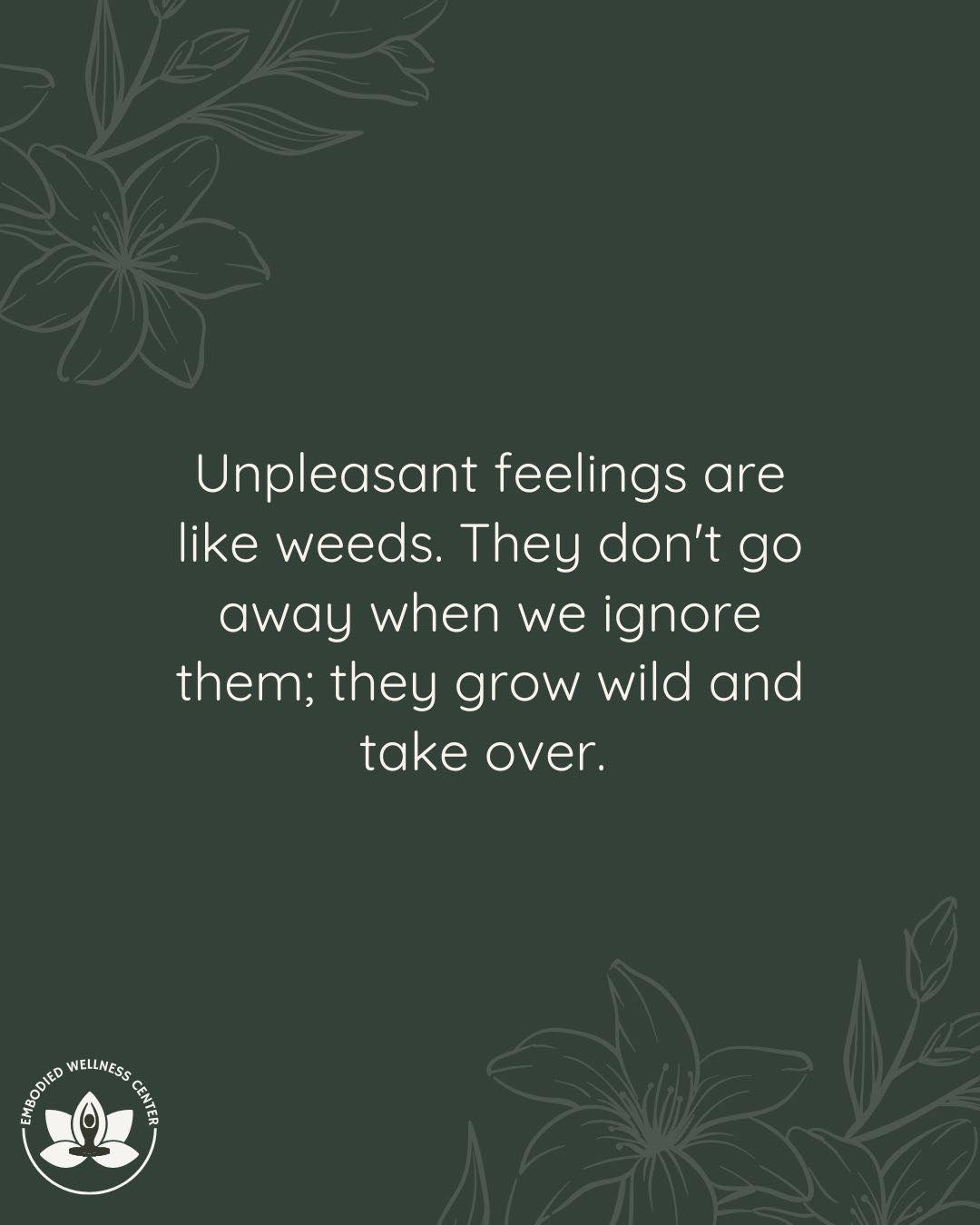 When we push unpleasant emotions aside, they don’t disappear. They get louder, messier, and harder to tend to. Give yourself space to feel your feelings, whether that be through going to therapy, journaling, meditating, or mindful movements.